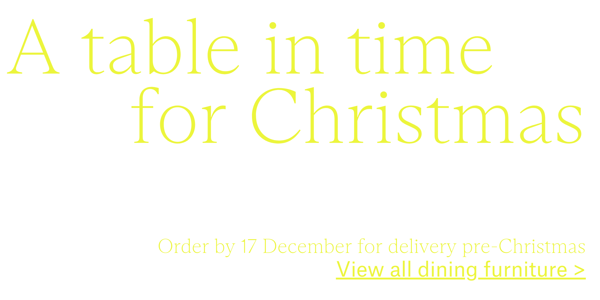 Order by 10 December for delivery Pre-Christmas